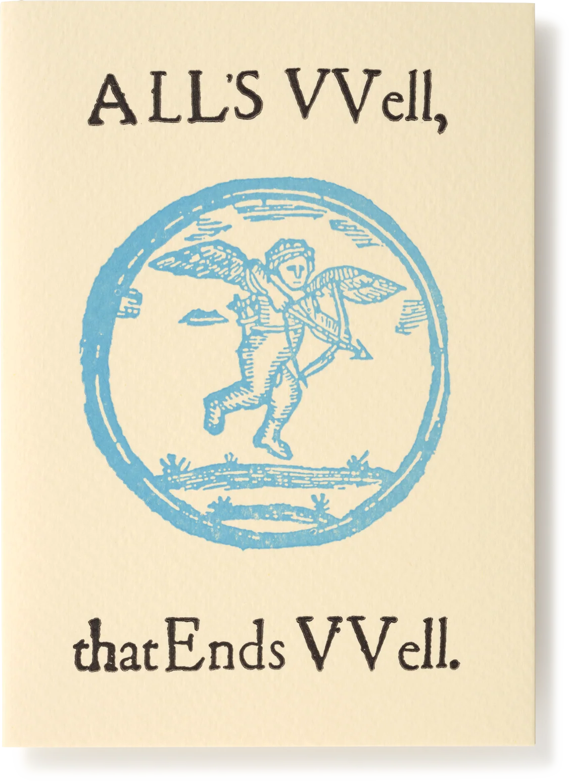 Shakespeare's Letterpress Greeting Card, All's Well that Ends Well